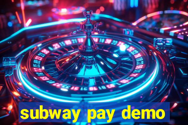 subway pay demo